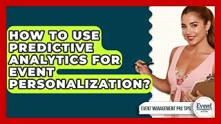 How To Use Predictive Analytics For Event Personalization? - Event Management Pro Tips