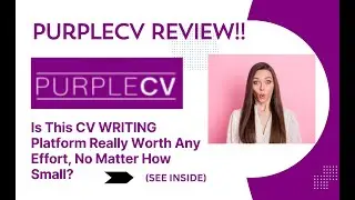 PURPLECV REVIEW- Is This CV WRITING Platform Really Worth Any Effort, No Matter How Small? See(View