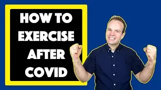 How to Exercise After COVID