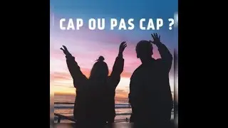 Texte Oral 8 | Cap ou pas cap ? ❉