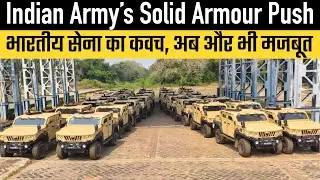 Indian Army&rsquo;s Solid Armour Push