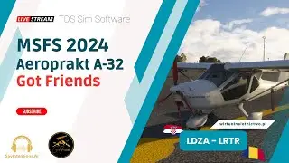 MSFS 2024 & SayIntentions.AI - Aeroprakt A-32 Vixxen od Got Friends | Zagrzeb - Timiszoara