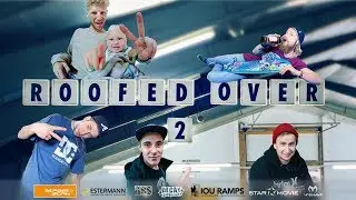 ROOFED OVER II (A SKATEBOARD FILM by STEFAN SPITZER)