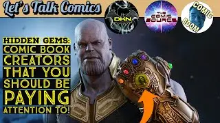 Comic Book Creators that you NEED to be PAYING ATTENTION TO! | Let's Talk Comics