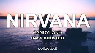 Candyland - Nirvana 🔊 [Bass Boosted]