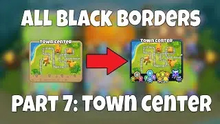 BTD6 All Black Borders Speedrun (Part 7) - Town Center