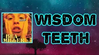 Bea Miller - wisdom teeth (Lyrics)