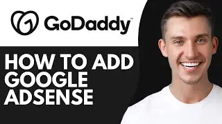 HOW TO ADD GOOGLE ADSENSE TO GODADDY WEBSITE (2026)