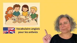 Comment apprendre du vocabulaire anglais aux enfants