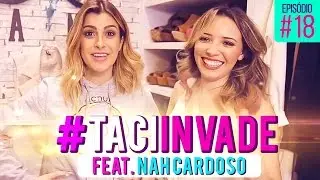 #TACIINVADE - CLOSET DA NAH CARDOSO ♡ - #ESPECIAL3MDATACI