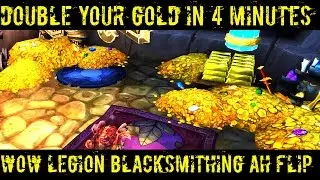 DOUBLE YOUR GOLD IN 4 MINUTES - WOW LEGION BLACKSMITHING FLIP