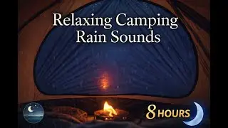 Camping Rain & Fire Sounds Inside a Tent for Deep Sleep and Relaxation