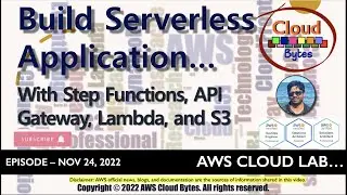 AWS Lab - How to Build Serverless Application With Step Functions, API Gateway, Lambda and S3
