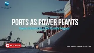 Ports as Power Plants  Green Infrastructure for Coastal Nigeria