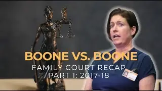Sarah Boone's Family Court Case (Part 1: 2017-18)