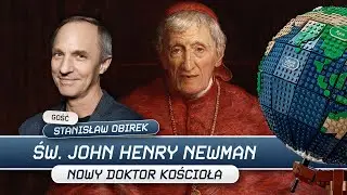 ŚW. JOHN HENRY NEWMAN - NOWY DOKTOR KOŚCIOŁA | STANISŁAW OBIREK