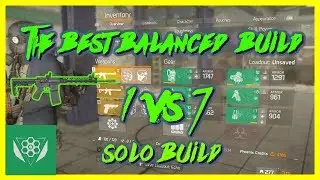 The Best Balanced Build (1 vs 7)|1.8.2 The Division|