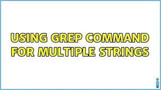 Using grep command for multiple strings (3 Solutions!!)