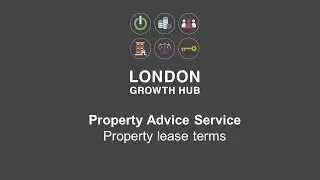 London Growth Hub - Property Advice Service: Property lease terms