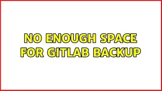 No Enough Space for Gitlab Backup