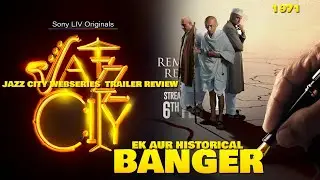 Ek Aur Banger Historical drama 🔥🔥:Jazz City Teaser Review|Jazz City Official Teaser Review|Sony Liv 