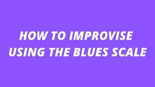 How To Improvise Using The Blues Scale. Scat Singing Exercise