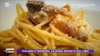 Italiani e francesi, la sfida infinita sul cibo - Estate in diretta - 16/08/2023