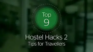 Top 9 Hostelling Hacks 2: Tips for Travellers
