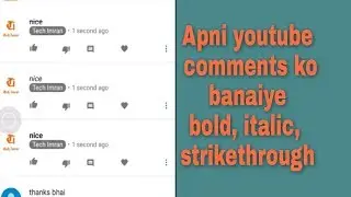 Apni youtube comments ko banaiye bold, italic, strike through in hindi