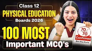 Physical Education 100 Most Important MCQ's For Baords 2026 | Class 12 Physical Education 🔥🤯🎯