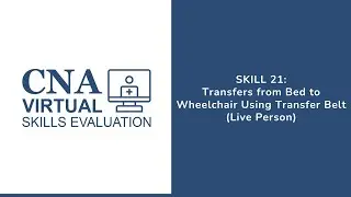 Skill 21 &ndash; Transfers from Bed to Wheelchair Using Transfer Belt (Proctor)