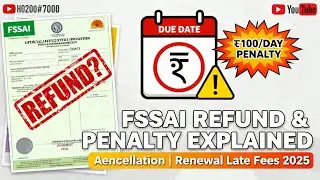 FSSAI Refund & Cancellation Policy Explained | Renewal Penalty & Payment Rules 2026