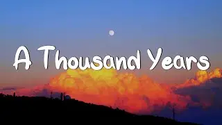 A Thousand Years - Christina Perri  (Lyrics) | Adele, Coldplay (Mix Lyrics)
