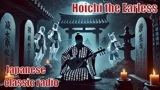 Japanese Classics Audiobook #015 - Hoichi the Earless