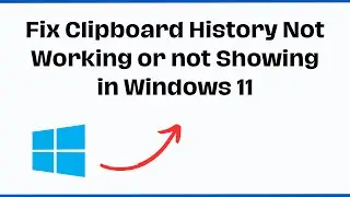 How to fix Clipboard History Not Working or not Showing in Windows 11
