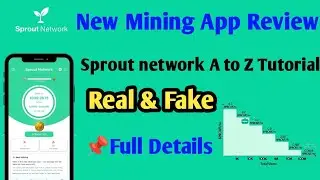 New mining app review | Sprout Network Mining App Review 2025 | sprouts network Real or Fake?