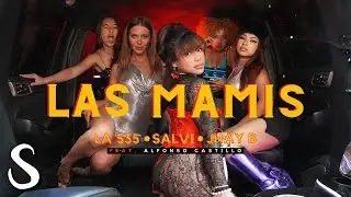 Las Mamis - La 535, Salvi, Alfonso Castillo & Jhay B (Official Video)