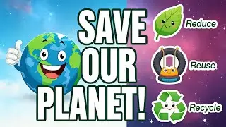 Reduce Reuse Recycle for Kids: Save Our Planet Song!