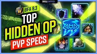 TOP HIDDEN OP World of Warcraft PvP Specs | BfA 8.3 WoW PvP Guide