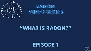 Radon - Episode 1 - What is Radon?