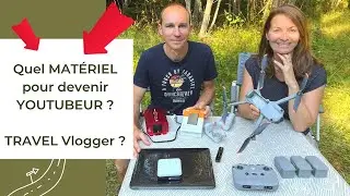 Quel mat&eacute;riel pour vid&eacute;o YouTube, pour travel vlog et pour un road trip ?
