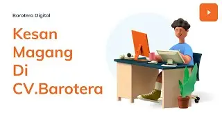 Pesan Kesan Serunya Magang Di CV. Barotera | Tempat Magang Online, tempat Magang Anak SMK