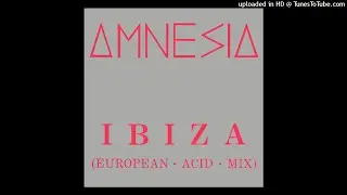 Amnesia - Ibiza (european acid edit)