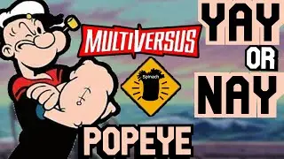 Multiversus Character Poll (POPEYE) Yay or Nay