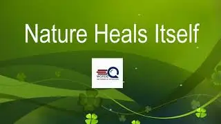 Nature heals itself - Healing is a part of nature