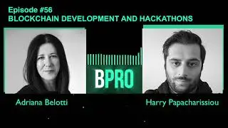 Blockchain Development and Hackathons - Harry Papacharissiou - Ep. 56 Blockchain Pro