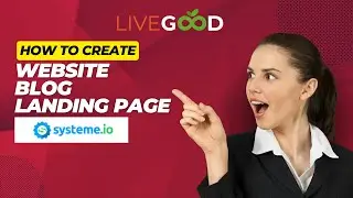 LIVEGOOD: How to Create a Website or Blog using Systeme io