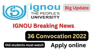 IGNOU [Breaking News] | IGNOU Original Degree | IGNOU 36 convocation 2022