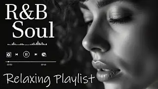 【R&B Soul】 Quiet Reflection Playlist &ndash; Soft R&B Vocals & Calm Grooves