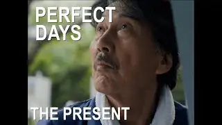 Perfect Days - The Present